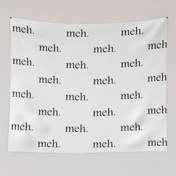 Item preview, "Meh." Funny Meme Graphic Typography designed and sold by ByTekk.