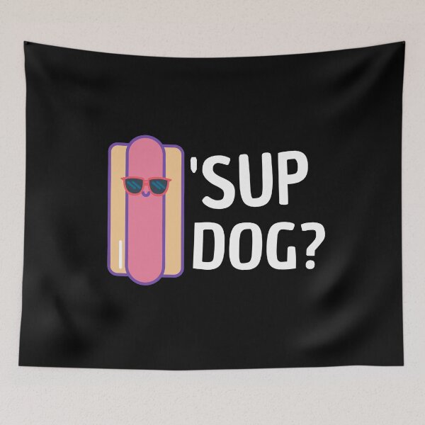 Item preview, Sup dog? designed and sold by Thetruemo.