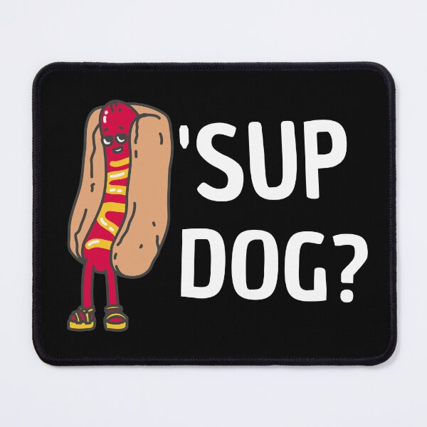 Item preview, Sup dog? designed and sold by Thetruemo.
