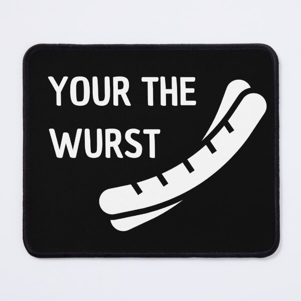 Item preview, your the wurst designed and sold by Thetruemo.