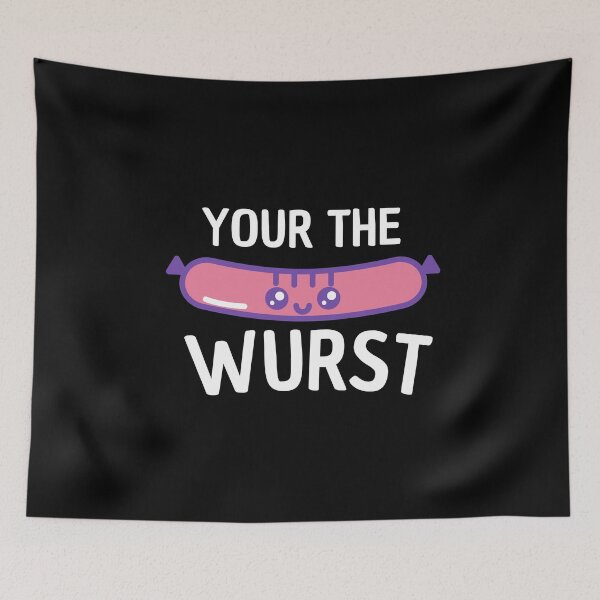 Item preview, your the wurst designed and sold by Thetruemo.