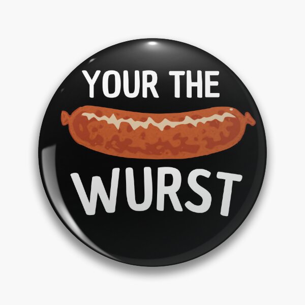 Item preview, your the wurst designed and sold by Thetruemo.