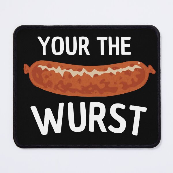 Item preview, your the wurst designed and sold by Thetruemo.