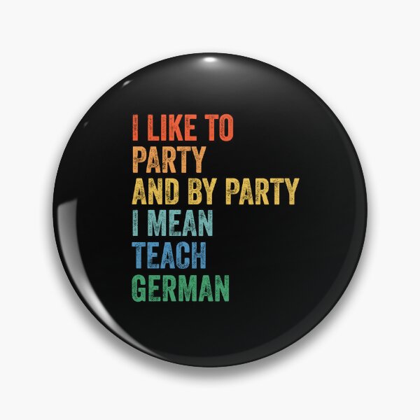 Item preview, I Like to Party and By Party I Mean Teach German Funny designed and sold by dbreeze10.