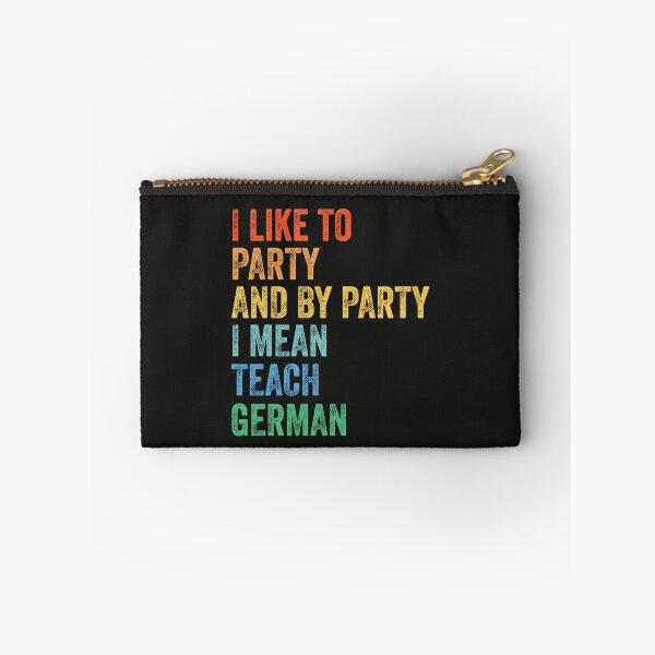 Item preview, I Like to Party and By Party I Mean Teach German Funny designed and sold by dbreeze10.