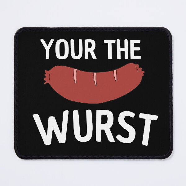 Item preview, your the wurst designed and sold by Thetruemo.