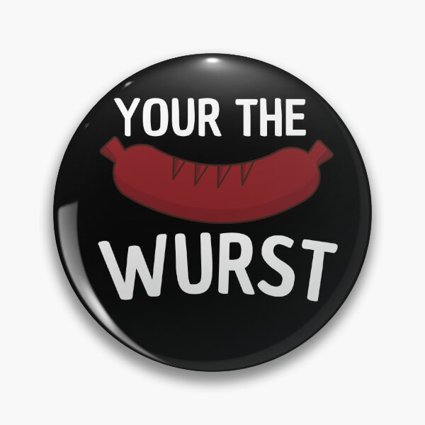 Item preview, your the wurst designed and sold by Thetruemo.