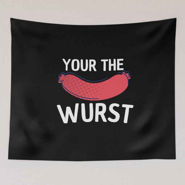 Item preview, your the wurst designed and sold by Thetruemo.