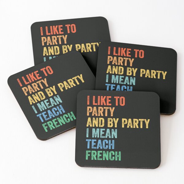 Item preview, I Like to Party and By Party I Mean Teach French Funny designed and sold by dbreeze10.