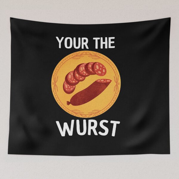 Item preview, your the wurst designed and sold by Thetruemo.