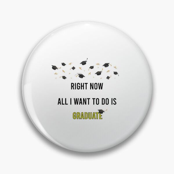 Item preview, Right Now All I Want To Do Is Graduate shirt, funny education shirt, Graduation Gift Idea designed and sold by zeyuss.