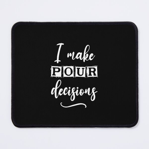 Item preview, funny Wine Bachelorette Party I make pour decisions , Graphic for bride, fun sarcastic offended Rude saying , designed and sold by joygift369.