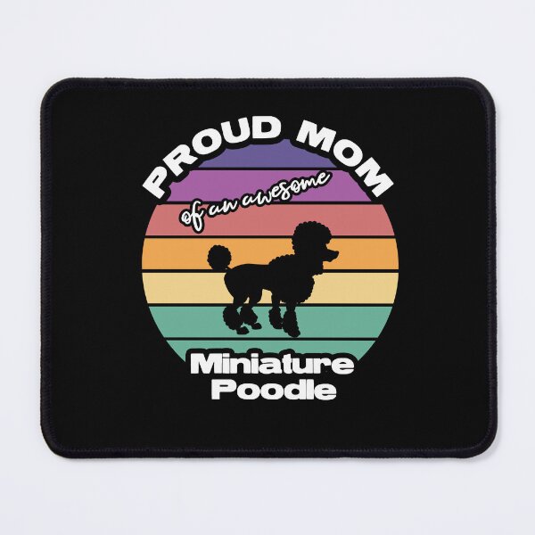 Item preview, Proud Mom Of An Awesome Miniature Poodle designed and sold by MajesticTree.