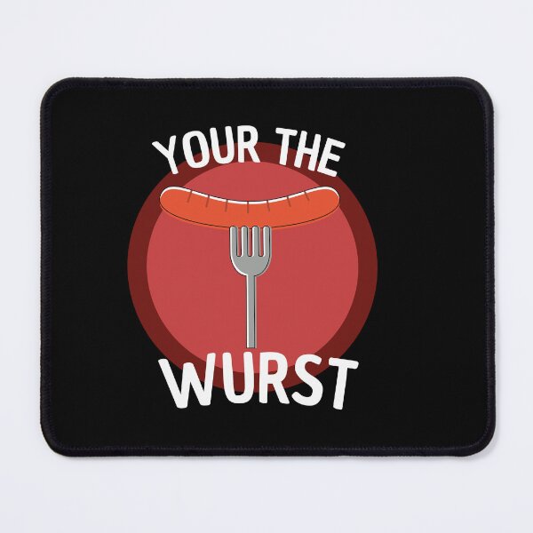 Item preview, your the wurst designed and sold by Thetruemo.