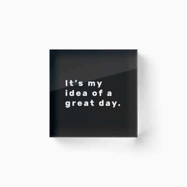 Item preview, It's my idea of a great day. - White designed and sold by Parag's Travel Shop.