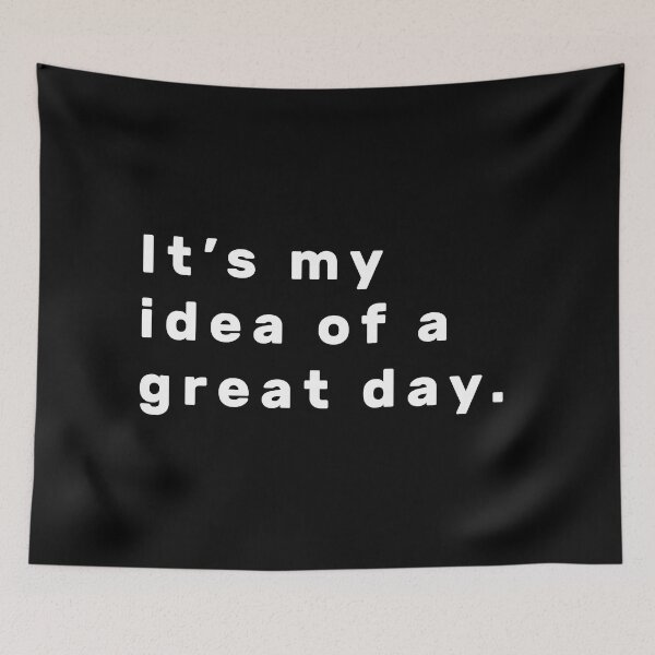 Item preview, It's my idea of a great day. - White designed and sold by Parag's Travel Shop.
