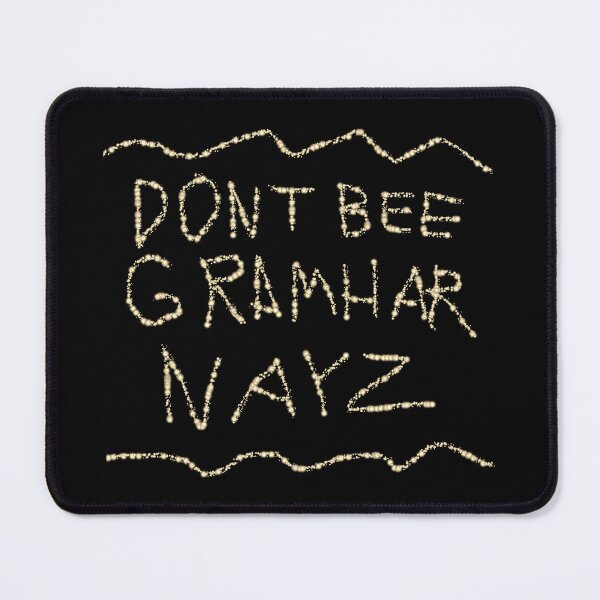 Item preview, Dont Bee Gramhar Nayz D2 Production designed and sold by SelfUpgrade.