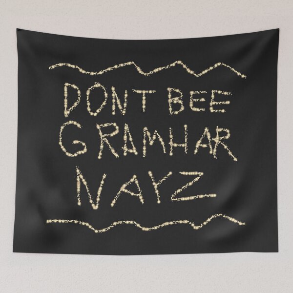 Item preview, Dont Bee Gramhar Nayz D2 Production designed and sold by SelfUpgrade.