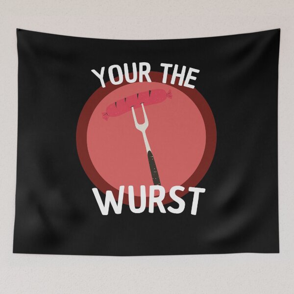 Item preview, your the wurst designed and sold by Thetruemo.