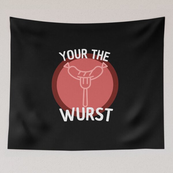 Item preview, your the wurst designed and sold by Thetruemo.