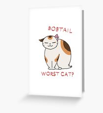 Bobtail - worst cat? Greeting Card