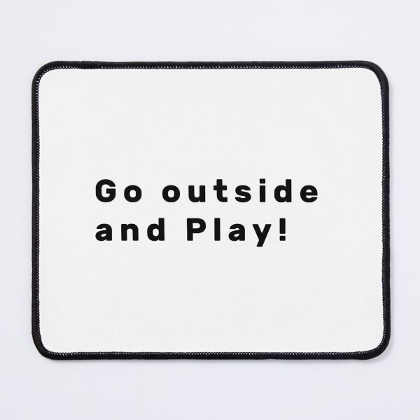 Item preview, Go outside and Play! - Black designed and sold by Parag's Travel Shop.