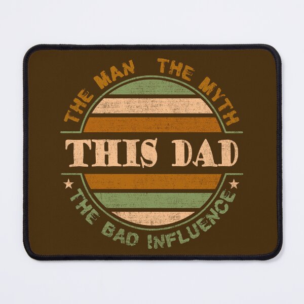 Item preview, This Dad, the Man, the Myth, the Bad Influence  designed and sold by Blended Designs ⭐⭐⭐⭐⭐.
