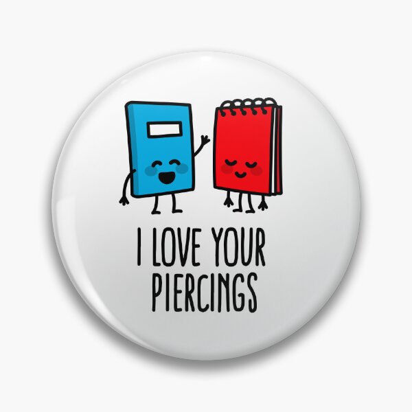 Item preview, I love your piercings funny body piercer piercing designed and sold by LaundryFactory.