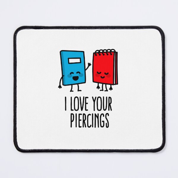 Item preview, I love your piercings funny body piercer piercing designed and sold by LaundryFactory.