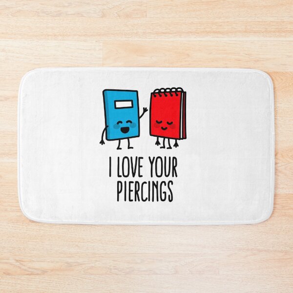 Item preview, I love your piercings funny body piercer piercing designed and sold by LaundryFactory.