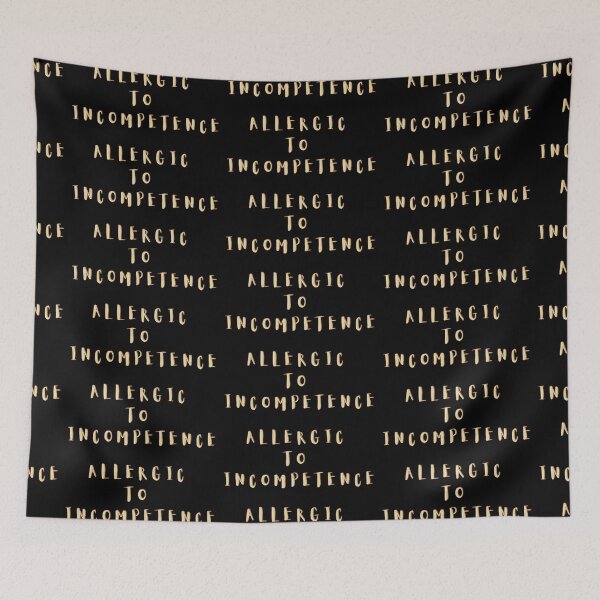 Item preview, Quotes - Allergic To Incompetence designed and sold by AlinaSCorner.