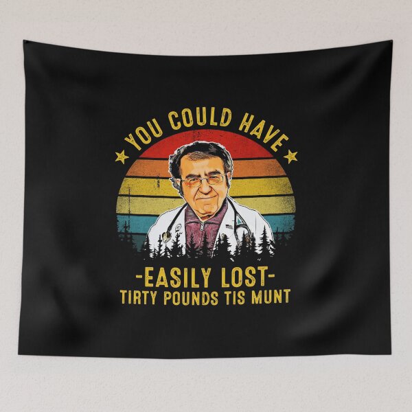Item preview, You Could Have Easily Lost Tirty Pounds Tis Munt Funny Dr Now designed and sold by RosannaArt.