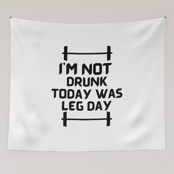 Item preview,  I'm Not Drunk Today Was Leg Day designed and sold by Hab2.