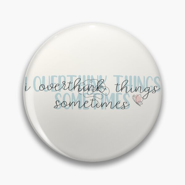 Item preview, i overthink things sometimes designed and sold by Pinu92.