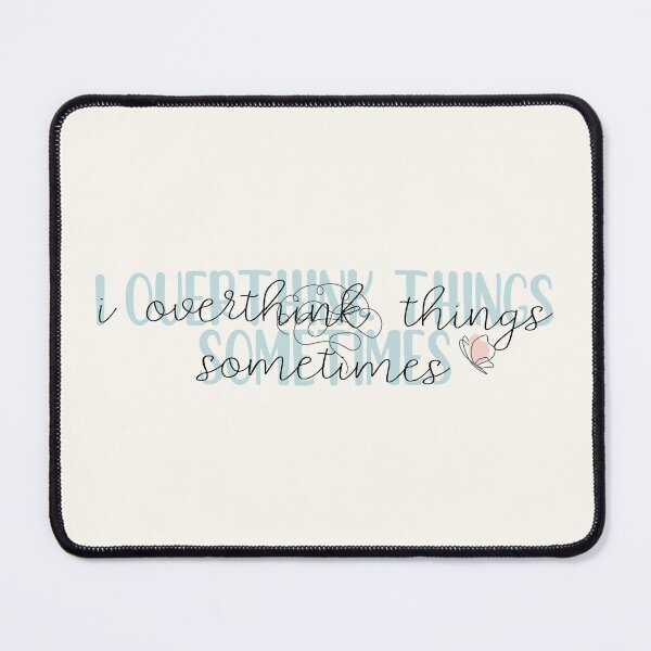 Item preview, i overthink things sometimes designed and sold by Pinu92.
