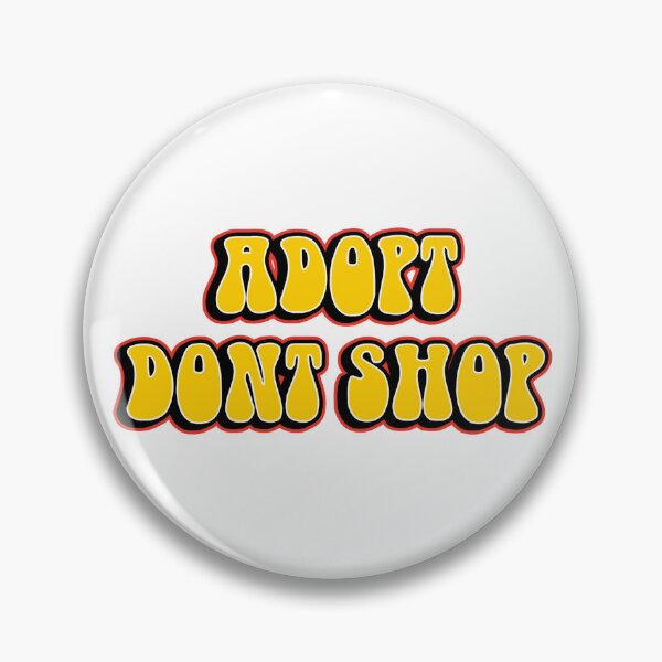 Item preview, Adopt Don't Shop designed and sold by KitGrizzly.