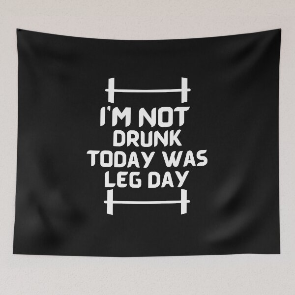 Item preview, I'm Not Drunk Today Was Leg Day . designed and sold by Hab2.