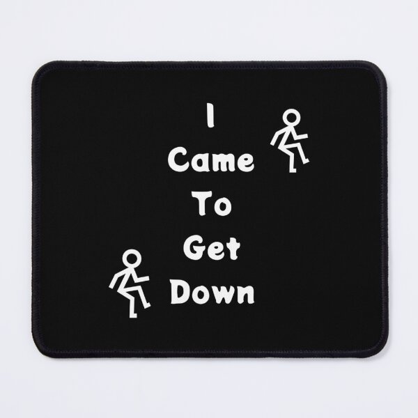 Item preview, I Came To Get Down designed and sold by Strings  Stan.