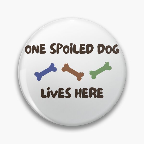 Item preview, One spoiled dog lives here designed and sold by Pixelish.