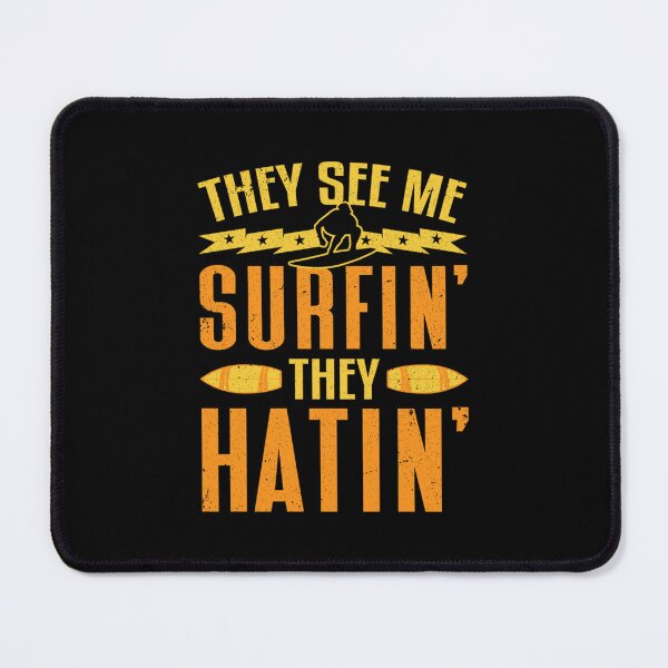 Item preview, Surfer They See Me Surfin They Hatin Surfing Classic designed and sold by bladarpgrine.