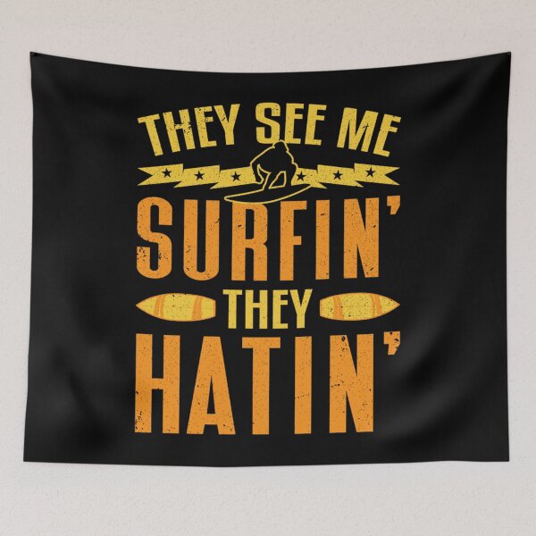 Item preview, Surfer They See Me Surfin They Hatin Surfing Classic  designed and sold by bladarpgrine.