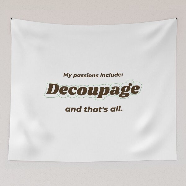 Item preview, Decoupage is my passion designed and sold by cooldesignsalot.