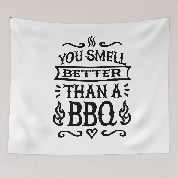 Item preview, You smell better than a BBQ Barbecue Funny Barbecue, BBQ designed and sold by LaundryFactory.