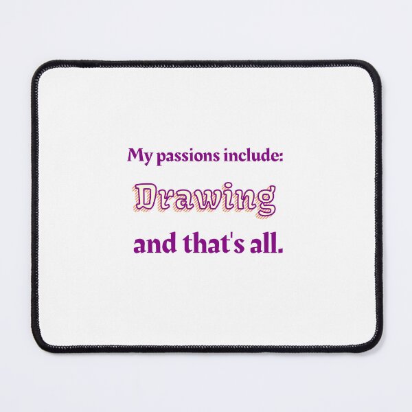 Item preview, Drawing is my passion designed and sold by cooldesignsalot.