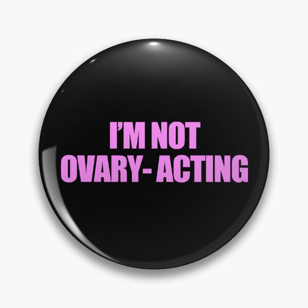 Item preview, Im not ovary acting pro choice sticker designed and sold by dariabeyger.