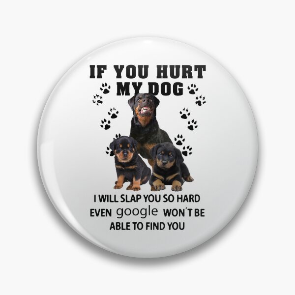 Item preview, If you hurt my dog I will slap you designed and sold by APTufnall.