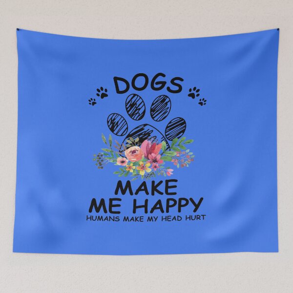 Item preview, Dogs Me Happy Humans make my head hurt designed and sold by APTufnall.