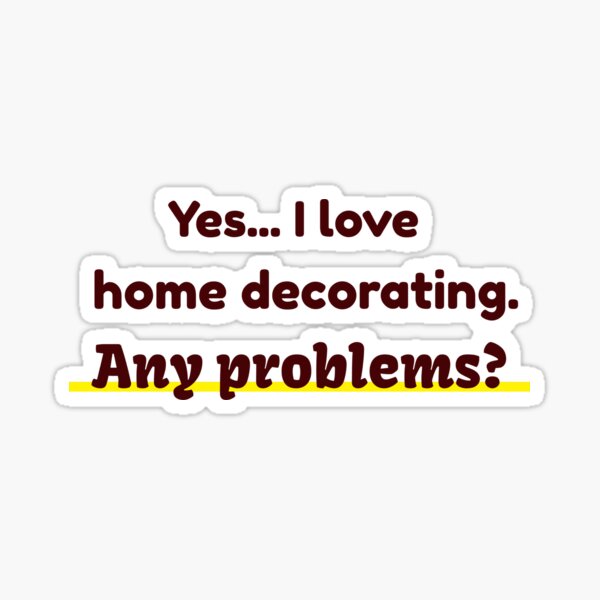 Item preview, I love Home Decorating designed and sold by cooldesignsalot.