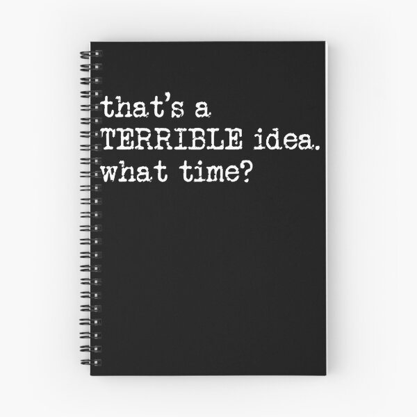 Item preview, That's A Terrible Idea What Time? Gear designed and sold by DynamicDesign.