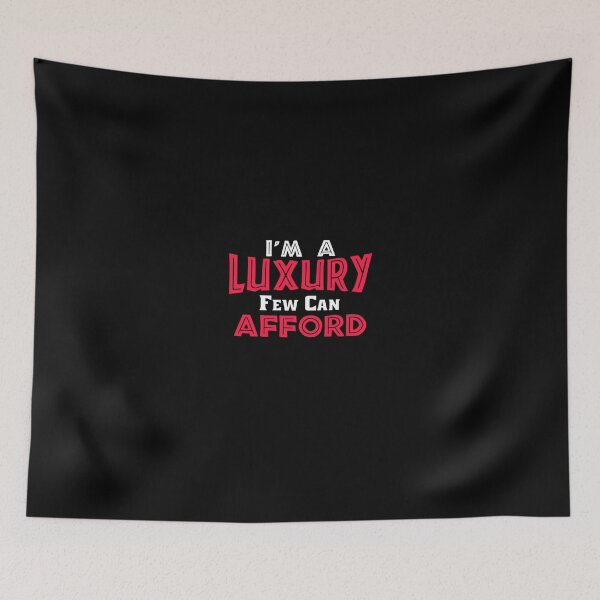 Item preview, Im A Luxury Few Can Afford designed and sold by LegOlenve.